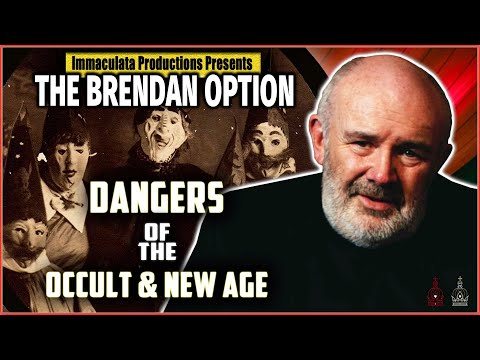 Dangers of the Occult & New Age | THE BRENDAN OPTION 086