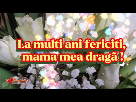 La mulți ani mama mea! ❤️Mensaje frumoase și urări pentru ziua de naștere 💐🎁 Felicitare muzicală 🎶