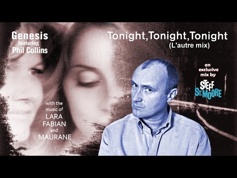 PHIL COLLINS (GENESIS) / LARA FABIAN & MAURANE - Tonight, Tonight, Tonight (L'autre Mix)