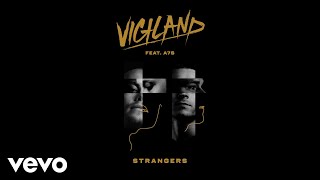 Download lagu Vigiland Strangers ft A7S... mp3