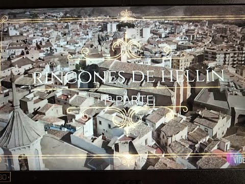 RINCONES DE HELLÍN Iª PARTE. (Nuevo Vídeo) “Hellín 2Patrimonios” Vídeo de Antonio Bleda -  2024 -