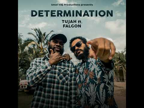 Tujah- Determination ft. Falgon