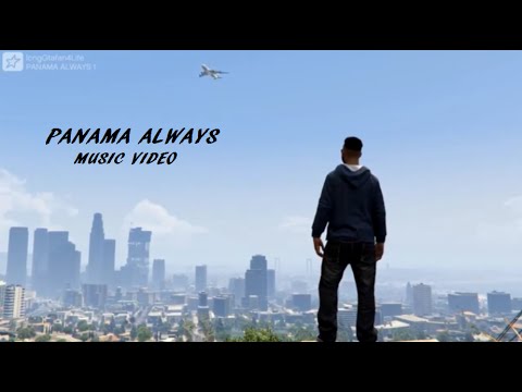 GTA V - MUSIC VIDEO - "PANAMA ALWAYS"