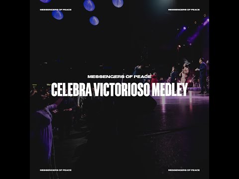 Celebra Victorioso Medley | Messengers of Peace