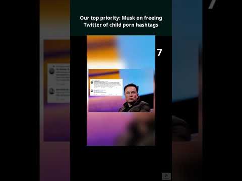 Our top priority: Musk on freeing Twitter of child porn hashtags