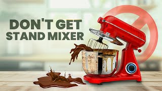 Don't Get Stand Mixer | Is Stand Mixer Really Necessary?