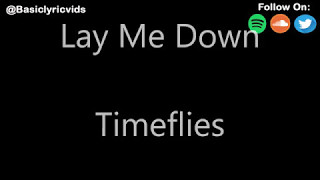 Timeflies - Lay Me Down (Lyrics)