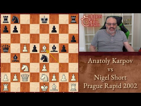 Five Minutes with Ben: Anatoly Karpov vs Nigel Short, Prague Rapid 2002
