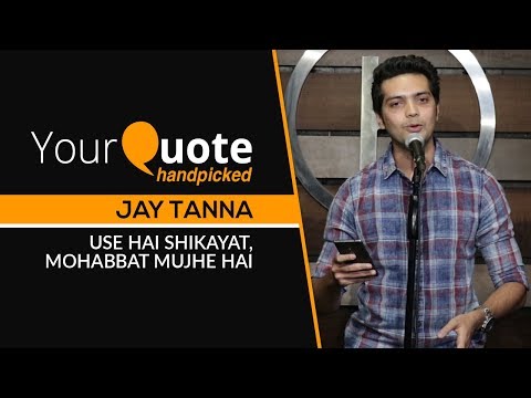 Use Hai Shikayat, Mohabbat Mujhe Hai' by Jay Tanna | Urdu Ghazal | YourQuote Handpicked