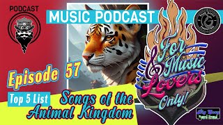 Top 5: Songs of the Animal Kingdom 🎼 ForMusicLoversOnly! the Podcast (EP 57)