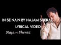 In Se Nain Lyrics By Najam Sheraz Songs