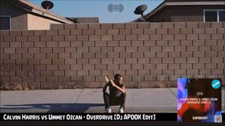 Calvin Harris x Ummet Ozcan - Overdrive [DJ APOOK Edit]