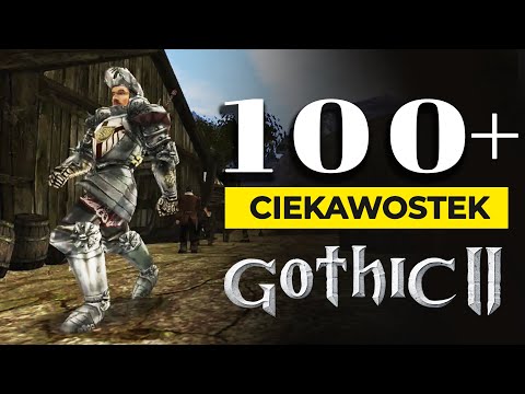 100+ CIEKAWOSTEK z Gothic 2