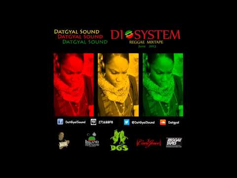 DatGyal Sound - Di System Mixtape - June 2013