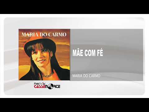 Maria do Carmo - Mãe Com Fé