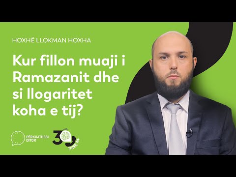 Kur fillon muaji i Ramazanit dhe si llogaritet koha e tij?