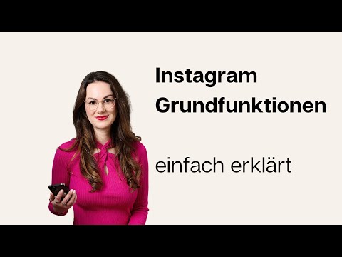Instagram Grundfunktionen: Instagram App erklärt Stand 05/2024