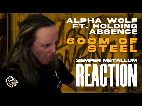 PURE FILTH | Alpha Wolf ft. Holding Absence - "60cm of Steel" Reaction | Semper Metallum Reacts