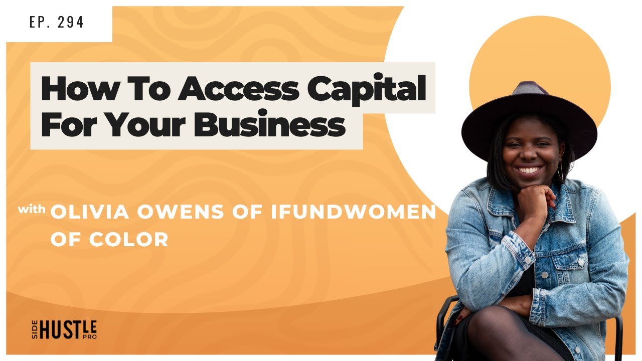Unlocking Funding Opportunities: A Conversation with Olivia Owens of IFundWomen of Color on Accessing Capital for Your Business