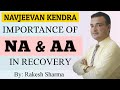 Importance Of Alcoholic Anonymous AA Narcotic Anonymous NA Meetings In Recovery From Addiction