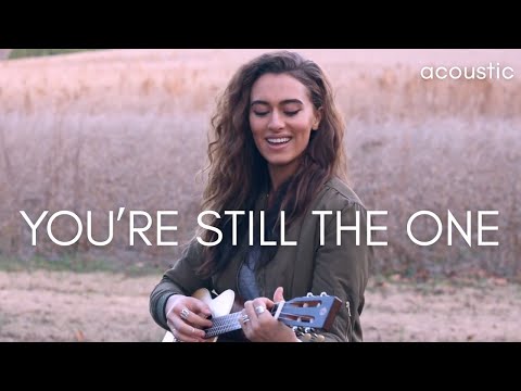You're Still the One / acoustic Shania Twain / Bailey Rushlow