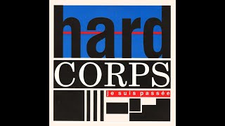 HARD CORPS - Je Suis Passée (Extended)