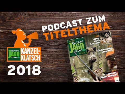 Kanzelklatsch Oktober 2018 – Der letzte Schliff für die Drückjagd