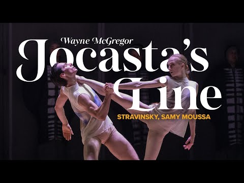 JOCASTA'S LINE Stravinsky / Samy Moussa – Wayne McGregor – Norwegian Opera & Ballet