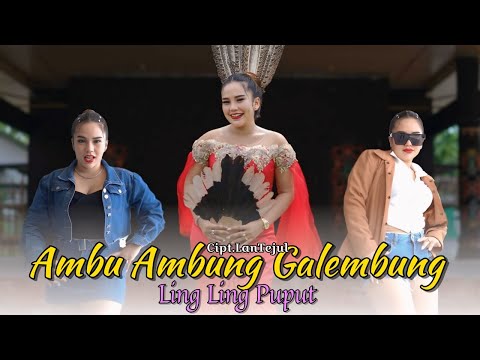 AMBU AMBUNG GALEMBUNG -By LING LING PUPUT-Cipt LanTejul-VIDEO MUSIC OFFICIAL(VMO)2025