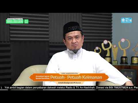Konsultasi Agama 8 Ramadhan: Petuah-Petuah Keimanan - Ustadz Dzulqarnain M. Sunusi