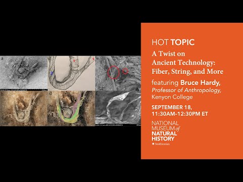 HOT (Human Origins Today) Topic: A Twist on Ancient Technology: Fiber, String, and More
