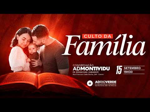 CULTO DA FAMILIA 15/09- Assembleia de Deus