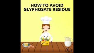 How to Avoid Glyphosate Residue