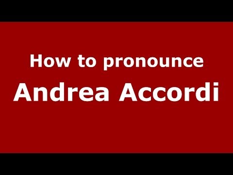 How to pronounce Andrea Accordi (Italian/Italy) - PronounceNames.com
