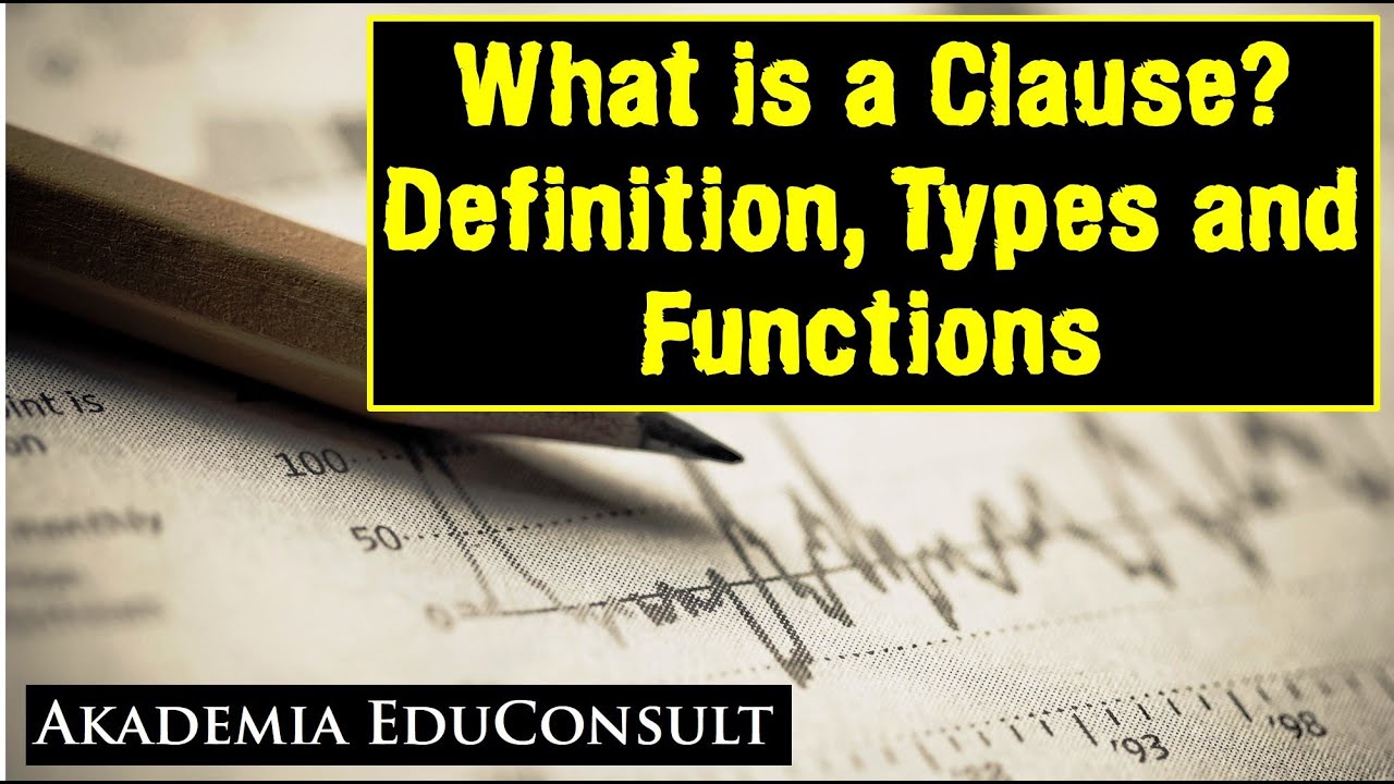 What is a Clause? Definition, Types and Functions of Clauses
