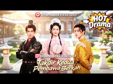 Takdir Kedua Pembawa Berkah#dramabox #drama #cdrama
