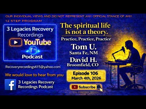 Tom U. - David H. ( The Spiritual life is not a theory ) Episode: 106 ( 3-4-26 )