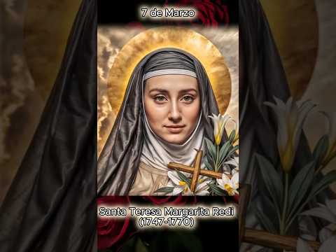 Santa Teresa Margarita Redi - 7 de Marzo #santodeldía #santoral #religion #amor #fe #parati #santos