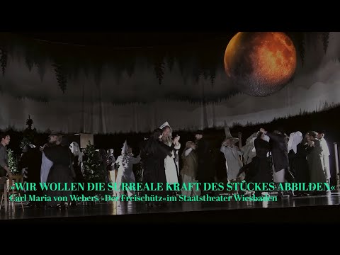 »Wir wollen die surreale Kraft des Stückes abbilden« – »Der Freischütz am Staatstheater Wiesbaden