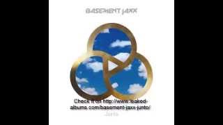 Basement Jaxx - Junto [LEAK]