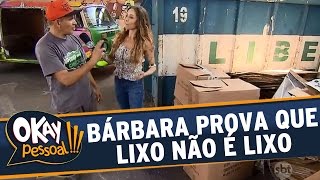 Okay Pessoal!!! (12/04/16) - Bárbara Koboldt prova que lixo não é lixo