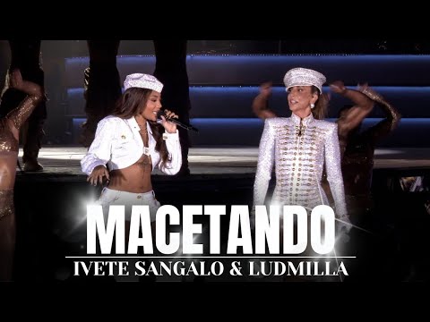 Macetando - Ivete Sangalo part  Ludmilla