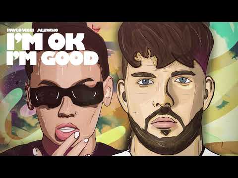 Pavlo Vicci & Albwho - I'm Ok, I'm Good (Official Visualizer)