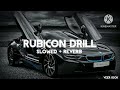 Rubicon Drill(slowed + reverb)