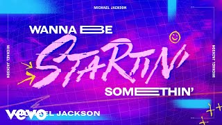 Michael Jackson - Wanna Be Startin&#39; Somethin&#39; (Official Lyric Video)