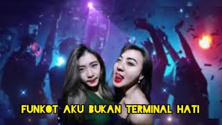 Download lagu FUNKOT AKU BUKAN TERMINAL HATI X HARUSKAH AKU MATI_FND 2022-baper aku maak🎵💃 mp3