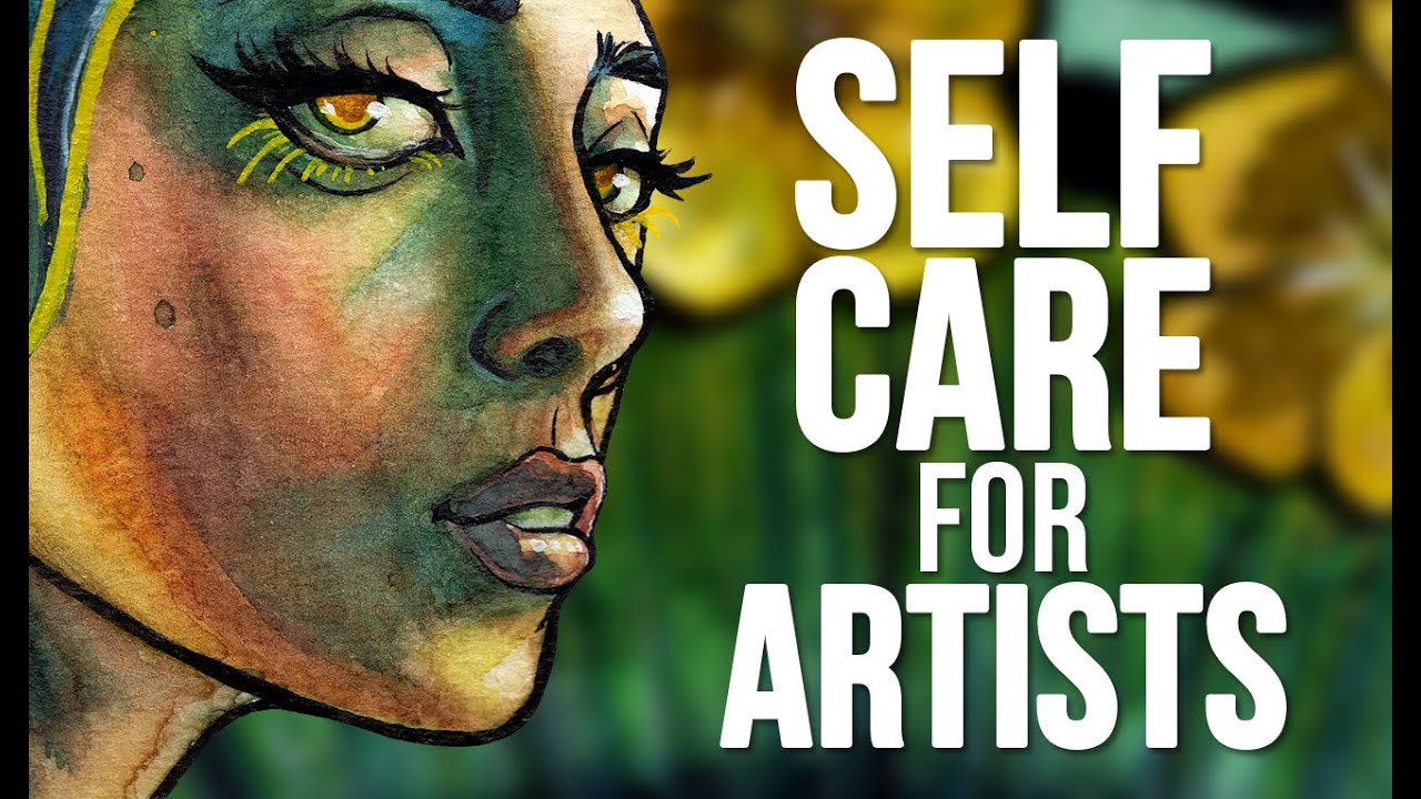 SELF CARE TIPS FOR ARTISTS! How to Take Care of Your Mental Health & Refresh Creativity!