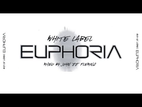 White Label Euphoria - Disc 1 Mixed By John '00' Fleming
