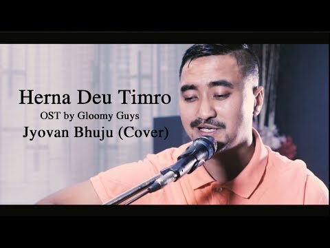 Herna Deu Timro - Gloomy Guys// (Jyovan Bhuju Cover)