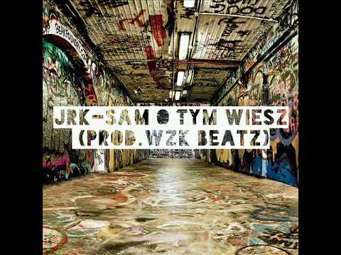 JRK - Sam O tym wiesz (prod. WZK Beatz)